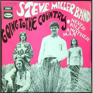 STEVE MILLER BAND Going Up The Country / Never Kill Another Man (Capitol 80538) France 1970 PS 45 (Classic Rock)